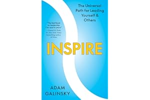 Inspire: The Universal Path for Leading Yourself and Others – The Science-Based Guide to Visionaries, Exemplars, and Mentors Who Transform Lives