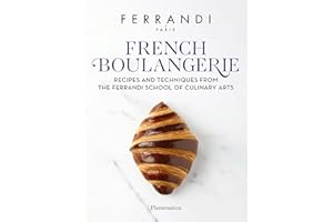 French Boulangerie: Recipes and Techniques from the Ferrandi School of Culinary Arts