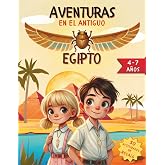 Aventuras en el Antiguo Egipto. Libro interactivo educativo para ni&ntilde;os de 4 a 7 a&ntilde;os: Explora, aprende y divi&eacute;rtete con activ