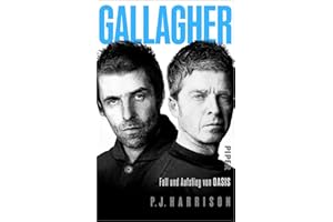 Gallagher: Fall und Aufstieg von Oasis | Die erste deutsche Oasis-Biografie