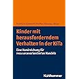 Kinder mit herausforderndem Verhalten in der KiTa: Eine Handreichung ...