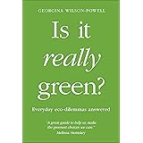 Is It Really Green?: Everyday Eco Dilemmas Answered