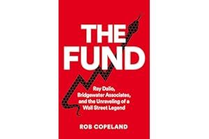 The Fund: Ray Dalio, Bridgewater Associates and The Unraveling of a Wall Street Legend