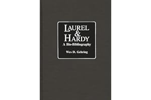 Laurel and Hardy: A Bio-Bibliography (Popular Culture Bio-Bibliographies)