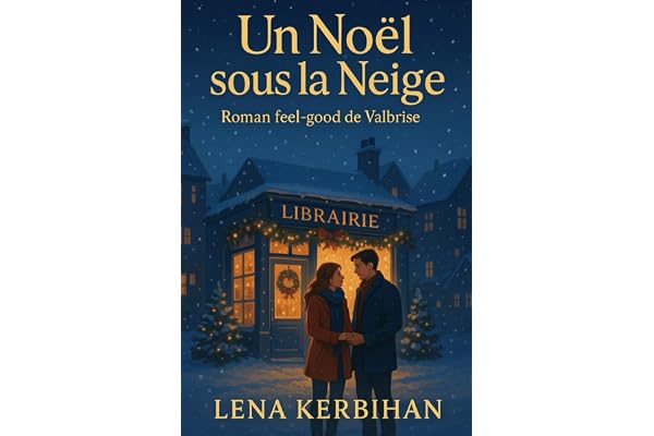 Un Noël sous la Neige: Roman feel-good de Valbrise