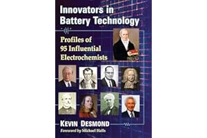 Innovators in Battery Technology: Profiles of 93 Influential Electrochemists