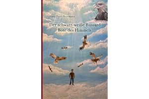 Der schwarz-weiße Bussard: Bote des Himmels
