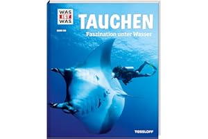 WAS IST WAS Band 139 Tauchen. Faszination unter Wasser