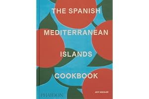 The Spanish Mediterranean Islands Cookbook