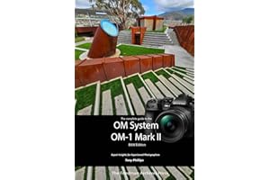 The Complete Guide to the OM System OM-1 Mark II: B&W Edition