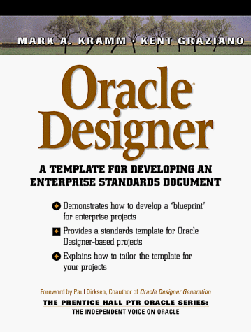 Oracle Designer, w. CD-ROM: A Template for Developing Enterprise Standards (Prentice Hall PTR Oracle)