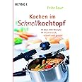 Kochen im Schnellkochtopf: Über 200 Rezepte, vitaminreich, schnell und gesund