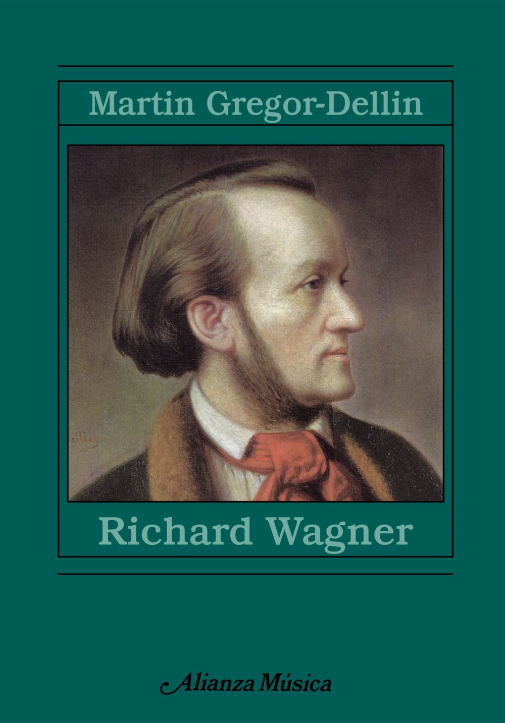 Richard Wagner: Su vida. Su obra. Su siglo )