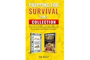Prepping for Survival 2-In-1 Collection: When Crisis Hits Suburbia + The Prepper’s Pantry – Bug in and Protect Your Family While Maintaining a Healthy Diet and Strong Immune System in Any Disaster