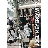 Joel Meyerowitz: Where I Find Myself: A Lifetime Retrospective