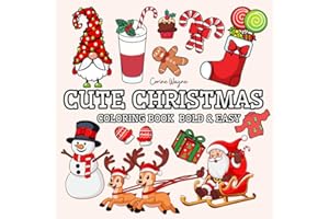 Cute Christmas Coloring Book Bold&Easy: Simple, Groovy Big Designs For Relaxation & Stress Relief And Fun, With Thick Lines Pages Perfect For Adults And Kids