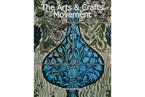The Arts & Crafts Movement: Design, craftsmanship, and beauty in daily life