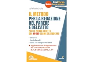 Il metodo per la redazione del parere e dell'atto per la prova scritta del nuovo esame di avvocato. Istruzioni. Consigli pratici. Guida allo svolgimento ideale