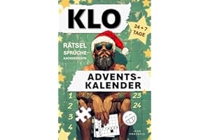 KLO ADVENTSKALENDER: Rätsel, Sprüche, Kackgedichte | 24 + 7 Tage | Zunehmender Schwierigkeitsgrad | Das Geschenk für Männer mit Humor