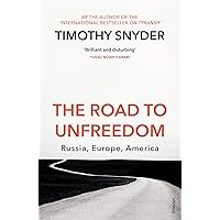 The Road to Unfreedom: Russia, Europe, America