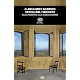 Storia del Piemonte. Dalla preistoria alla globalizzazione