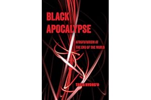 Black Apocalypse: Afrofuturism at the End of the World