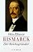 Bismarck, 2 Bde., Ln, Bd.1, Der Reichsgründer by 
