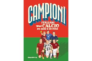 Campioni italiani del calcio di ieri e di oggi