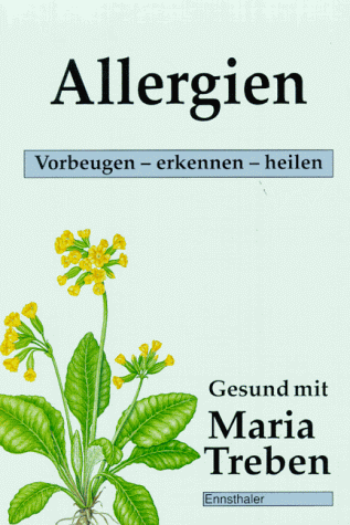 Allergien: Vorbeugen - Erkennen - heilen