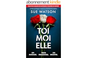 Toi, moi, elle: Un thriller psychologique vertigineux aux rebondissements stupéfiants
