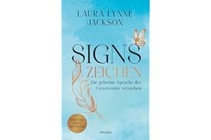 Signs – Zeichen: Die geheime Sprache des Universums verstehen