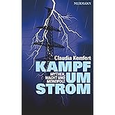 Kampf um Strom. Mythen, Macht und Monopole