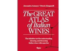 The Great Atlas of Italian Wines: The Definitive Tool for Understanding, Choosing, and Discussing Italian Wines With Expertise