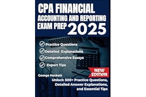 CPA FINANCIAL ACCOUNTING AND REPORTING EXAM PREP 2025: Unlock 500+ Practice Questions, Detailed Answer, Explanations, and Essential Tips (CPA EXAM SET, Band 2)