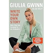 Write your own story: Mein Weg vom Bolzplatz in die Weltspitze - Der SPIEGEL-Bestseller #1 mit einem Vorwort von Horst Hrubesch : Gwinn, Giulia, Wolff, Julien