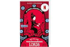 Enola Holmes: Der Fall des verschwundenen Lords: Intrigen und finstere Machenschaften im alten London - das Buch zum Netflix-Hit!