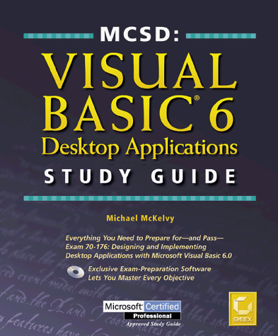 McSd: Visual Basic 6 Desktop Applications Study Guide (McSd Study Guide Series)