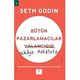 B&uuml;t&uuml;n Pazarlamacılar Yalancıdır - Hikaye Anlatırlar: G&uuml;venilmez D&uuml;nyada G&uuml;venilir Hikayeler Anlatmanın G&uuml;c&uuml;