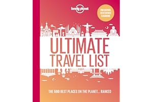Lonely Planet Lonely Planet's Ultimate Travel List: The Best Places on the Planet ...Ranked