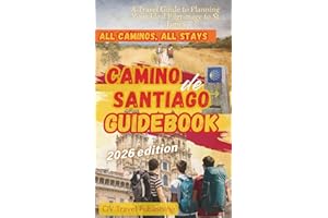 Camino de Santiago Guidebook: A Travel Guide to Planning Your Ideal Pilgrimage to St. James
