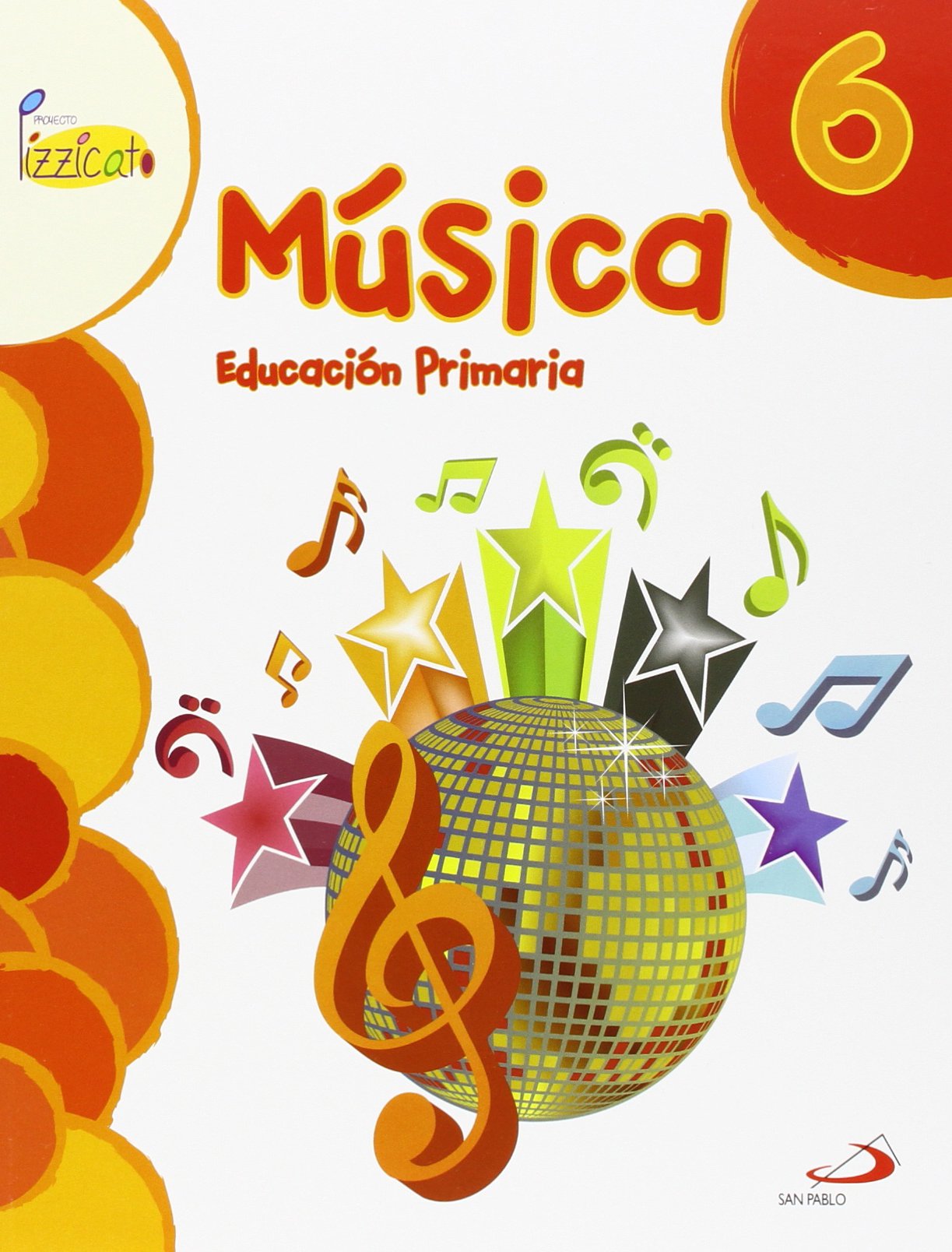 Música 6 - Proyecto Pizzicato - Libro del alumno: Educación Primaria