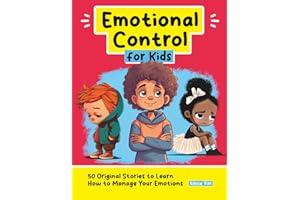 Emotional Control for Kids: 50 Original Stories to Learn How to Manage Your Emotions