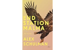 Endstation Malma: Roman | »Schulmans Bücher haben einen Sog, wie man das eher von Stephen King kennt.« Alex Rühle, SZ