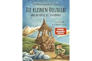 Die kleinen Holzdiebe und das Rätsel des Juggernaut: Eine optimistische, kämpferische Geschichte über Zusammenhalt und den Mut, etwas zu verändern | Für Kinder ab 10 Jahre