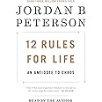 12 Rules for Life: An Antidote to Chaos