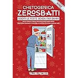 Chetogenica Zero Sbatti Natale: Goditi le feste senza far danni. Ricettario e menu risveglia metabolismo per pigri cronici e 