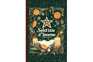 Solstizio d'Inverno - il Ritorno della Luce: Simboli, rituali, preparati magici e spazio per le tue esperienze. Le tradizioni di Yule e l'origine del Natale.