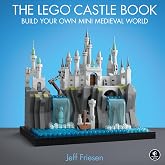 The Lego Castle Book: Build Your Own Mini Medieval World