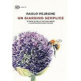 Un giardino semplice. Storie di felici accoglienze e armoniose convivenze. Ediz. illustrata