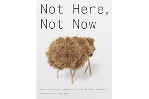 Not Here, Not Now: Speculative Thought, Impossibility, and the Design Imagination